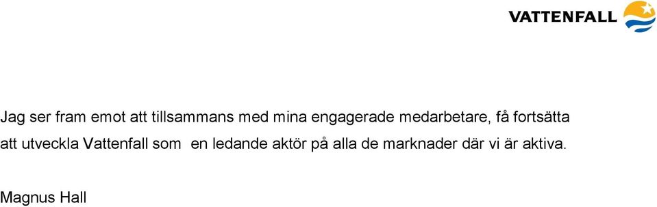 utveckla Vattenfall som en ledande aktör på