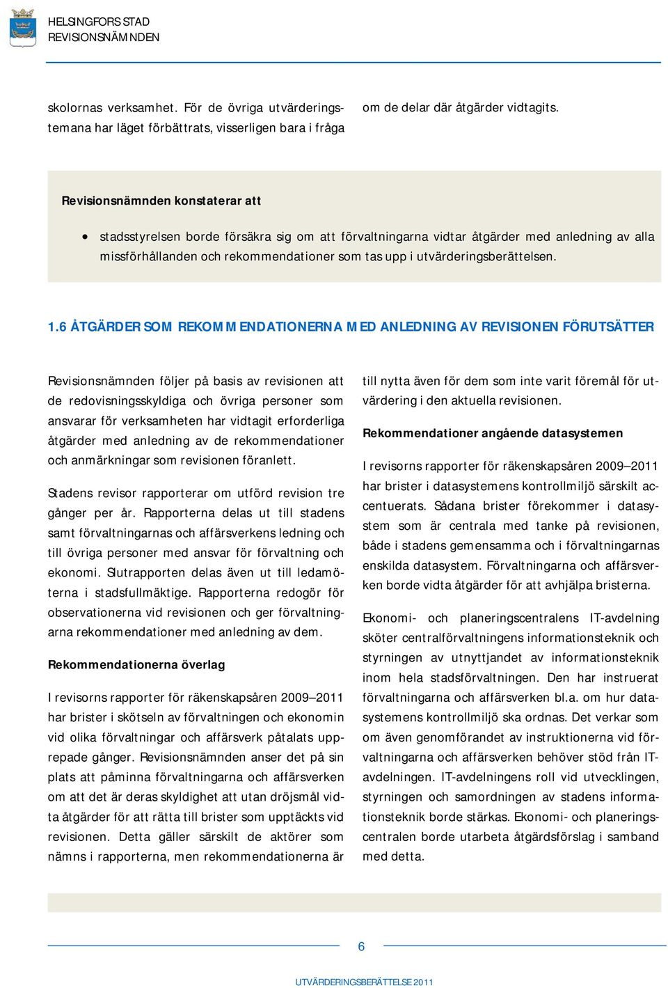 utvärderingsberättelsen. 1.
