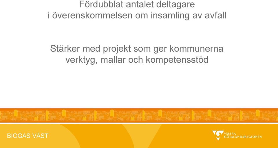 avfall Stärker med projekt som ger