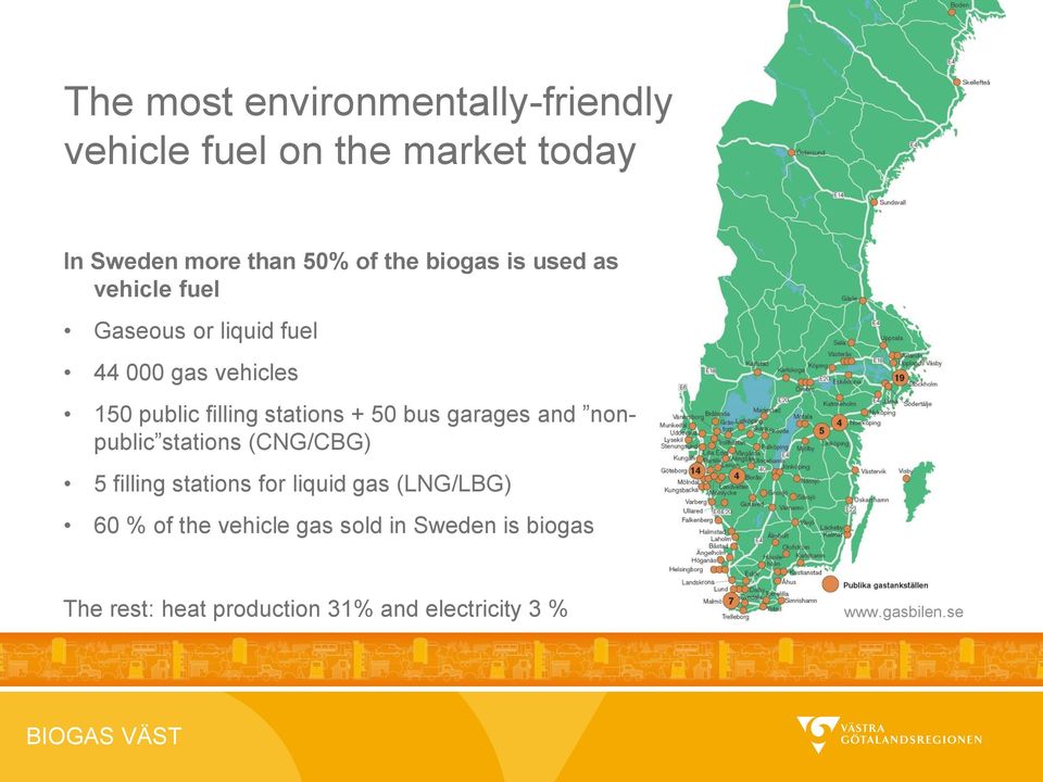 stations + 50 bus garages and nonpublic stations (CNG/CBG) 5 filling stations for liquid gas (LNG/LBG)