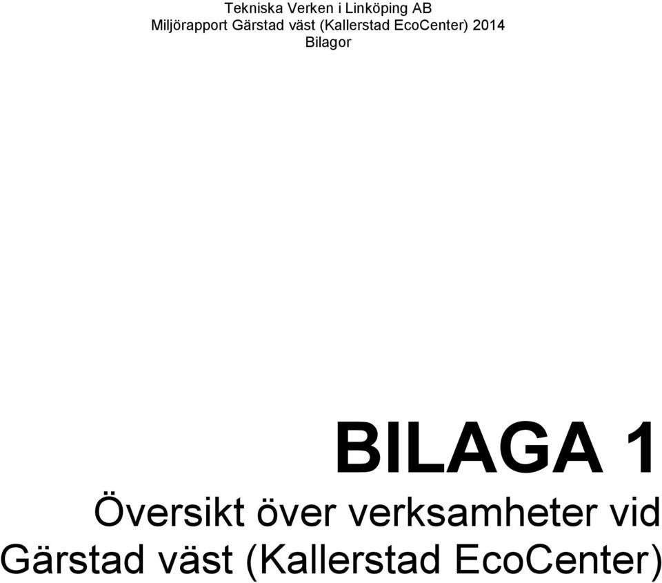 EcoCenter) 2014 Bilagor BILAGA 1 Översikt