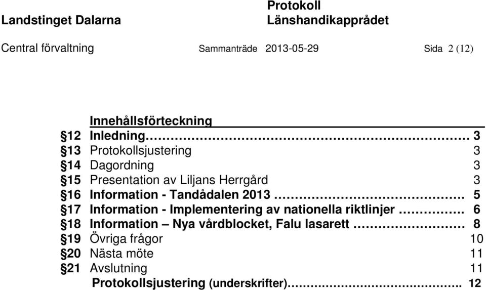 2013. 5 17 Information - Implementering av nationella riktlinjer.