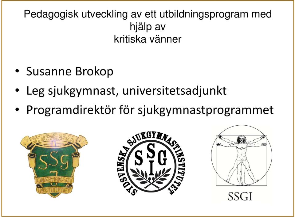 vänner Susanne Brokop Leg sjukgymnast,