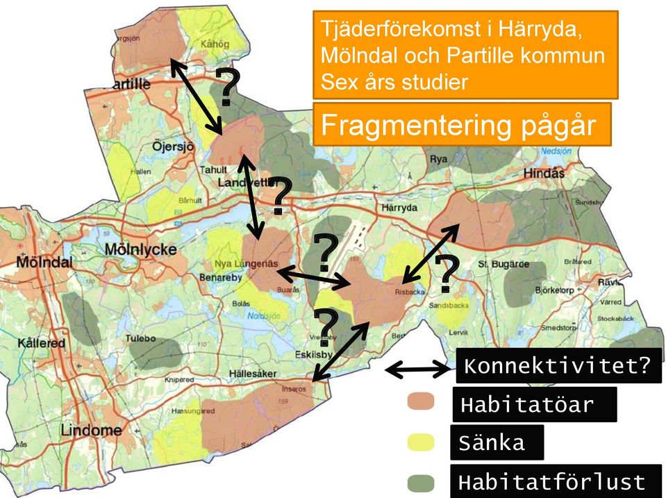 Fragmentering pågår???? Konnektivitet?