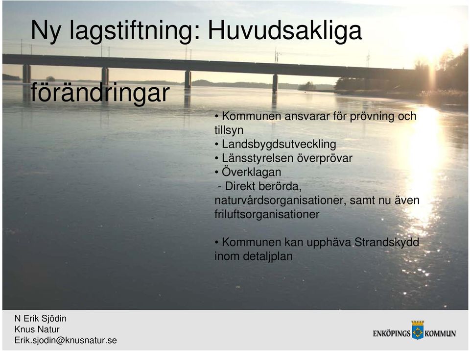 Överklagan - Direkt berörda, naturvårdsorganisationer, samt nu även