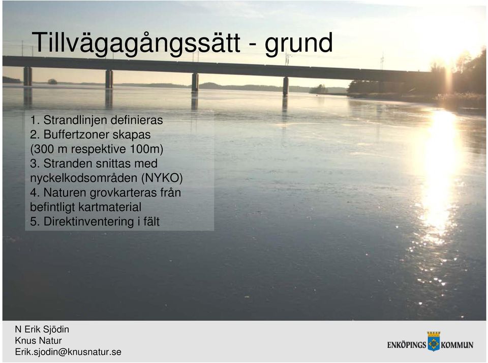 Stranden snittas med nyckelkodsområden (NYKO) 4.