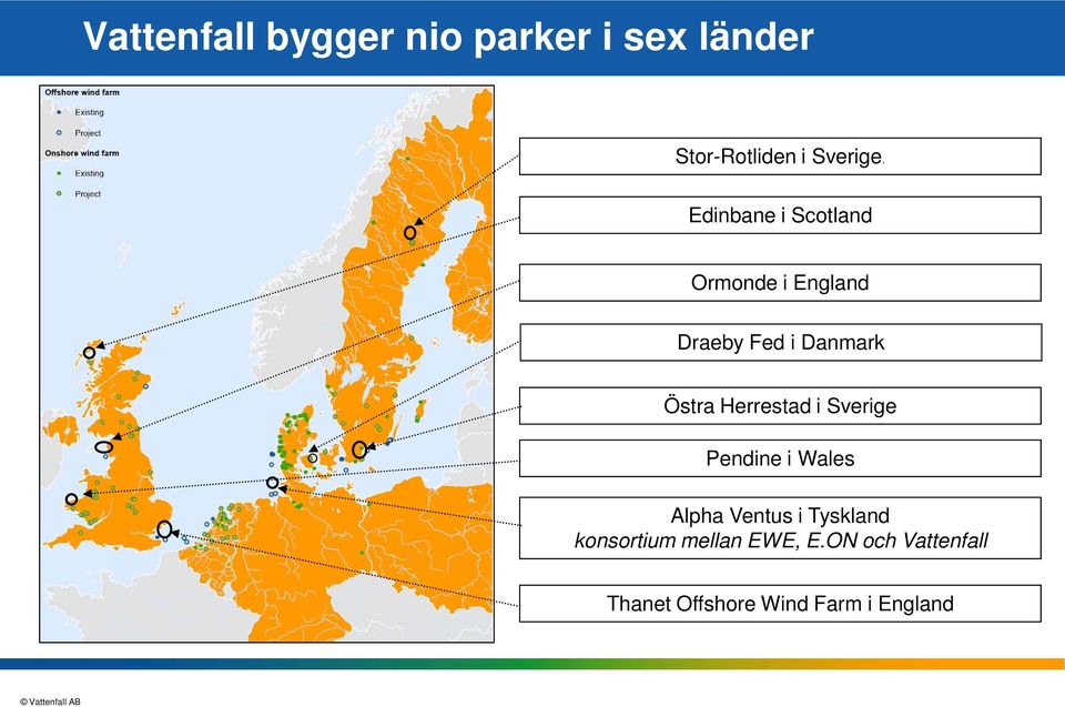 Herrestad i Sverige Pendine i Wales Alpha Ventus i Tyskland