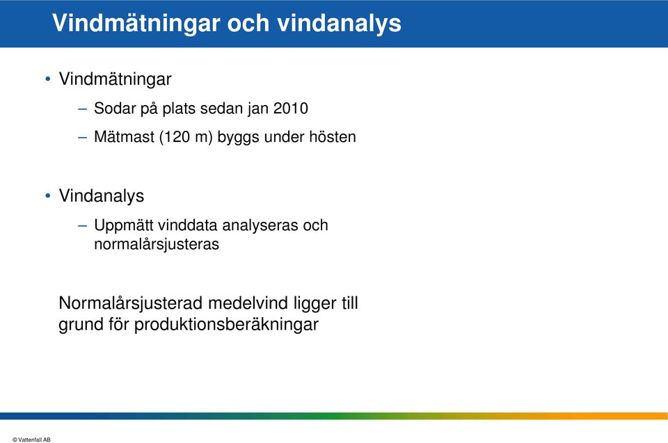 Uppmätt vinddata analyseras och normalårsjusteras