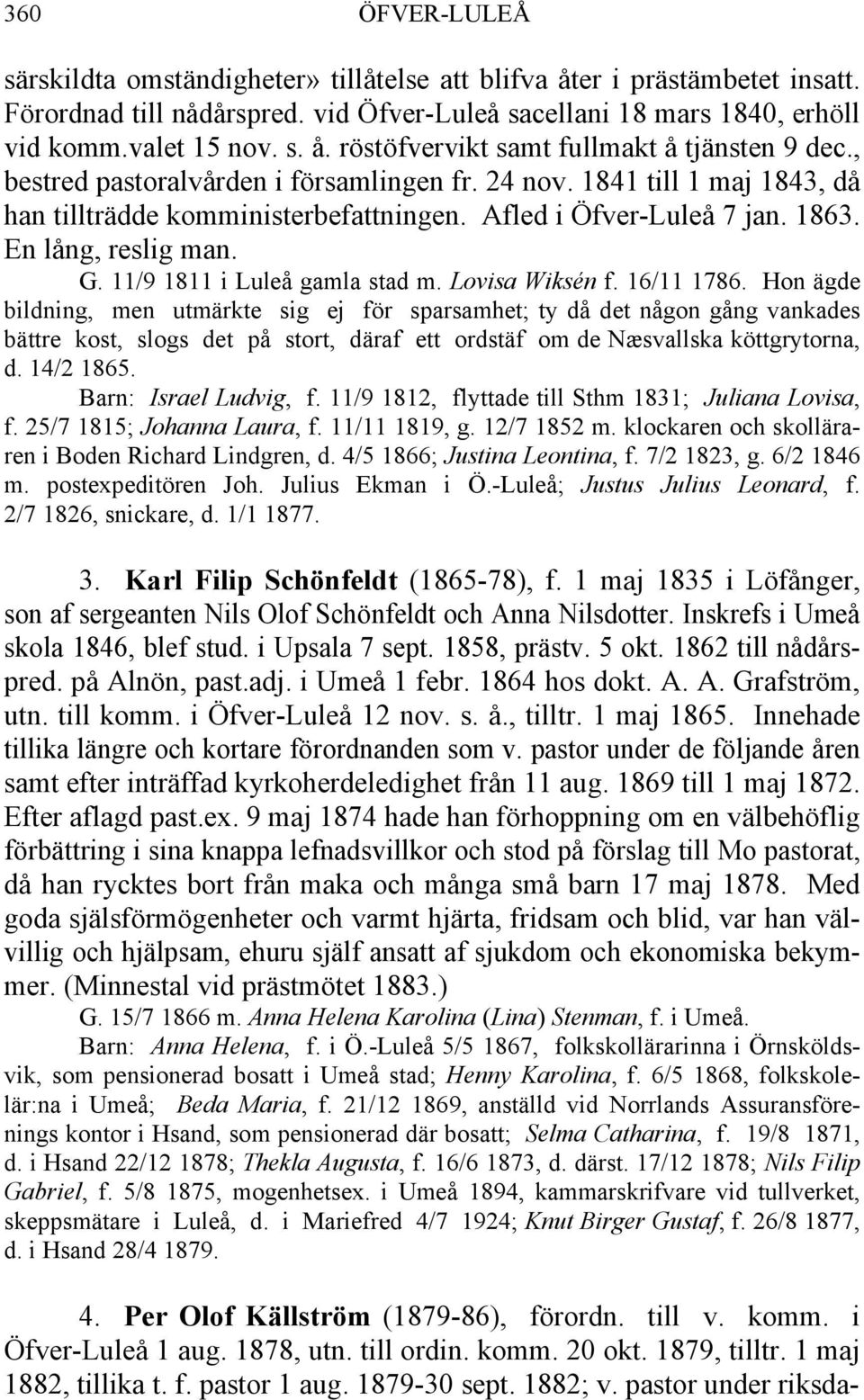 11/9 1811 i Luleå gamla stad m. Lovisa Wiksén f. 16/11 1786.
