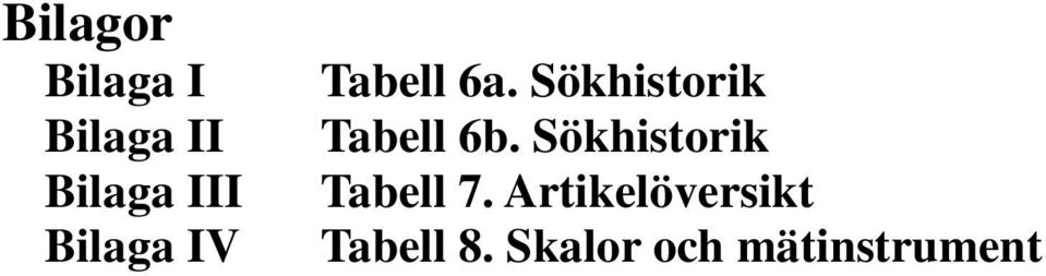 Sökhistorik Tabell 6b.