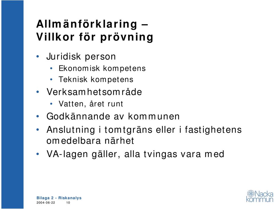 Godkännande av kommunen Anslutning i tomtgräns eller i