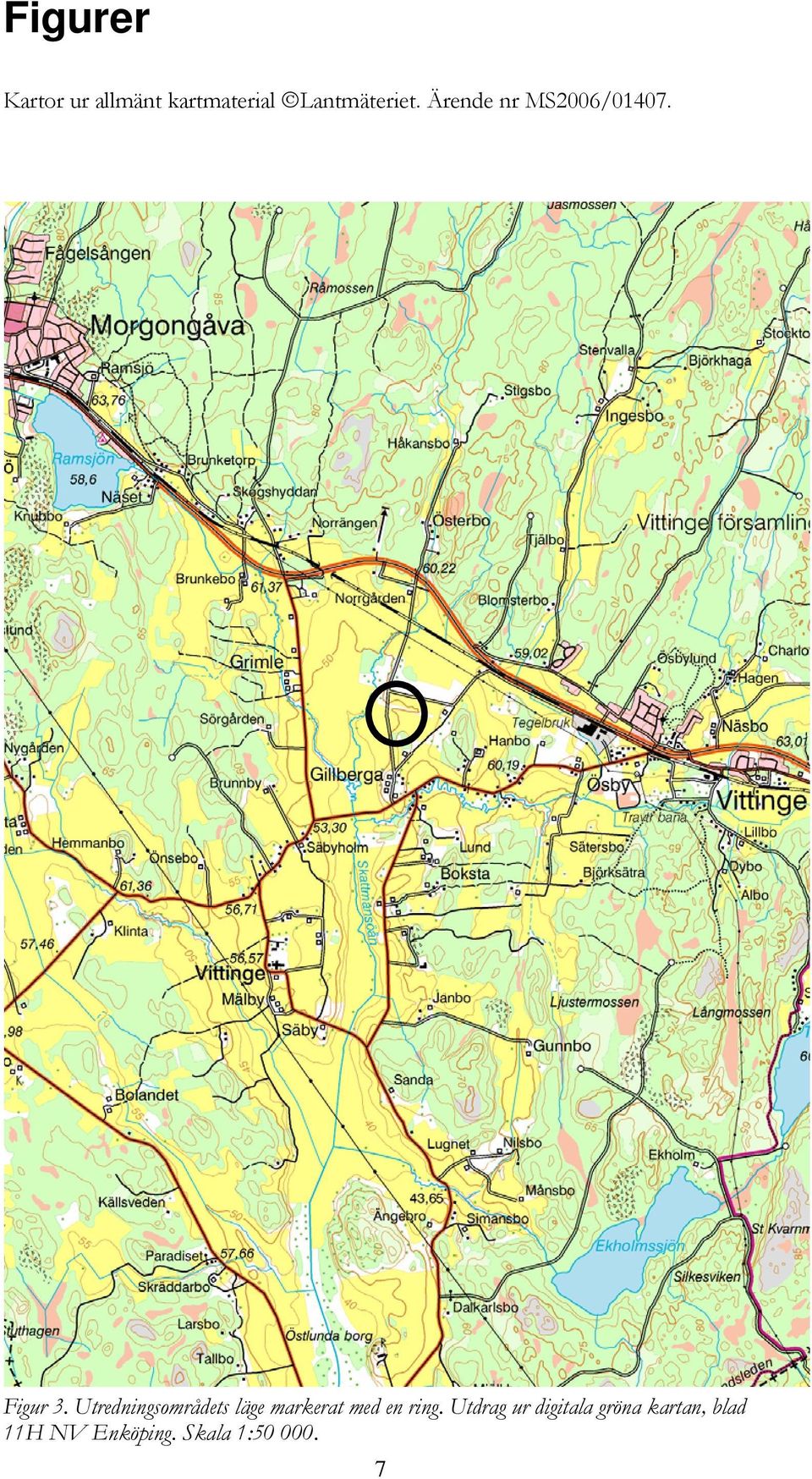 Utredningsområdets läge markerat med en ring.