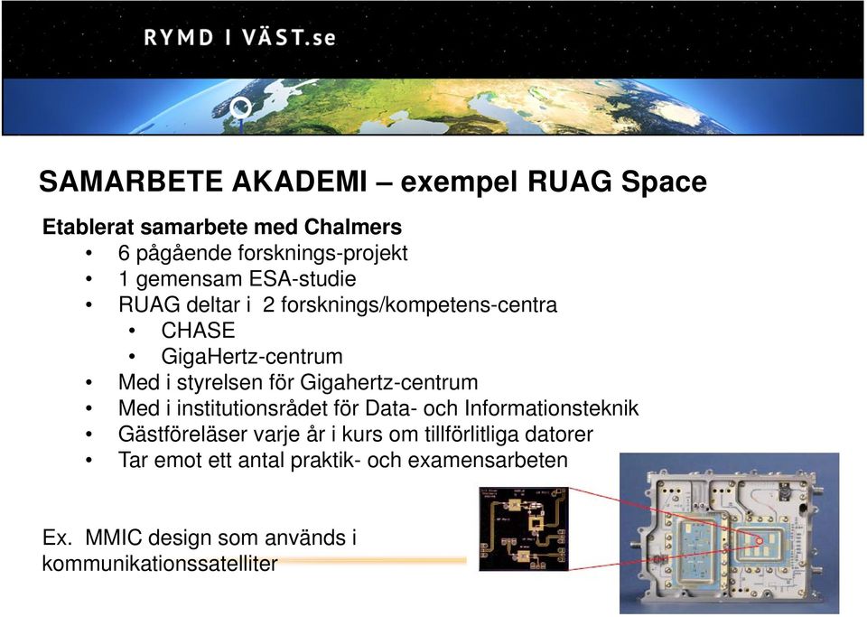 Gigahertz-centrum Med i institutionsrådet för Data- och Informationsteknik Gästföreläser varje år i kurs om