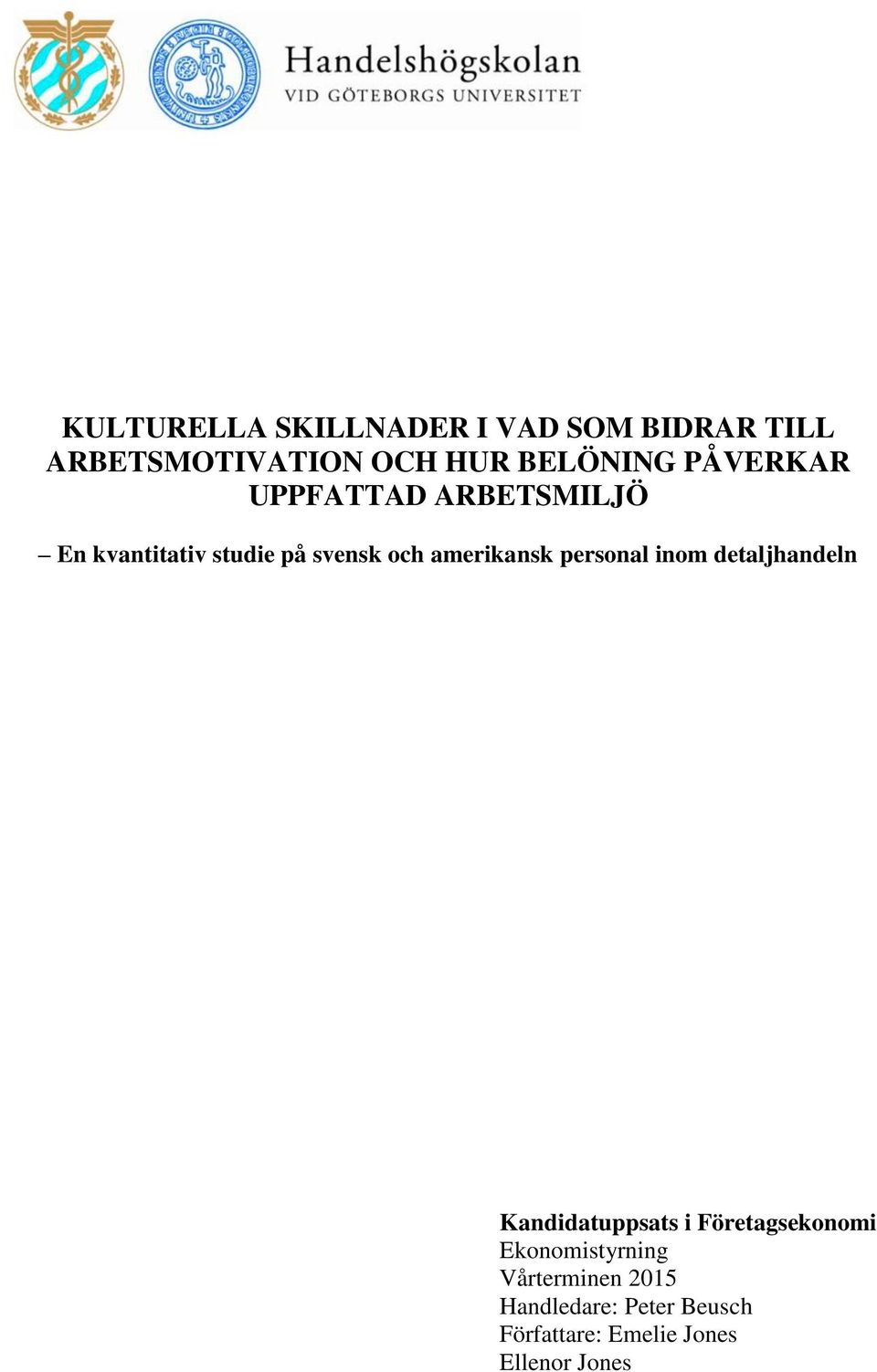 personal inom detaljhandeln Kandidatuppsats i Företagsekonomi Ekonomistyrning