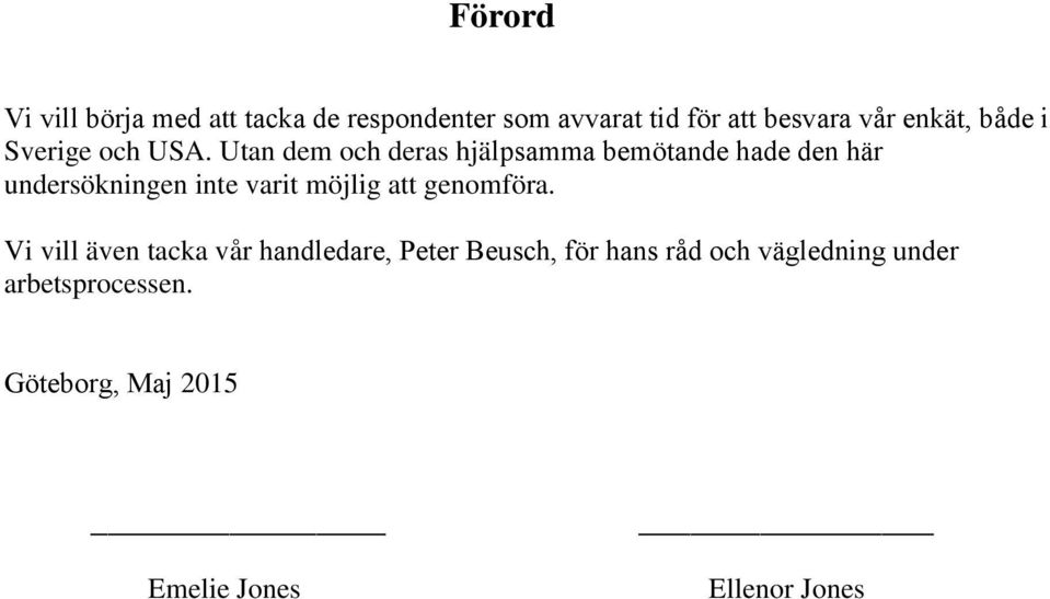 varit möjlig att genomföra.