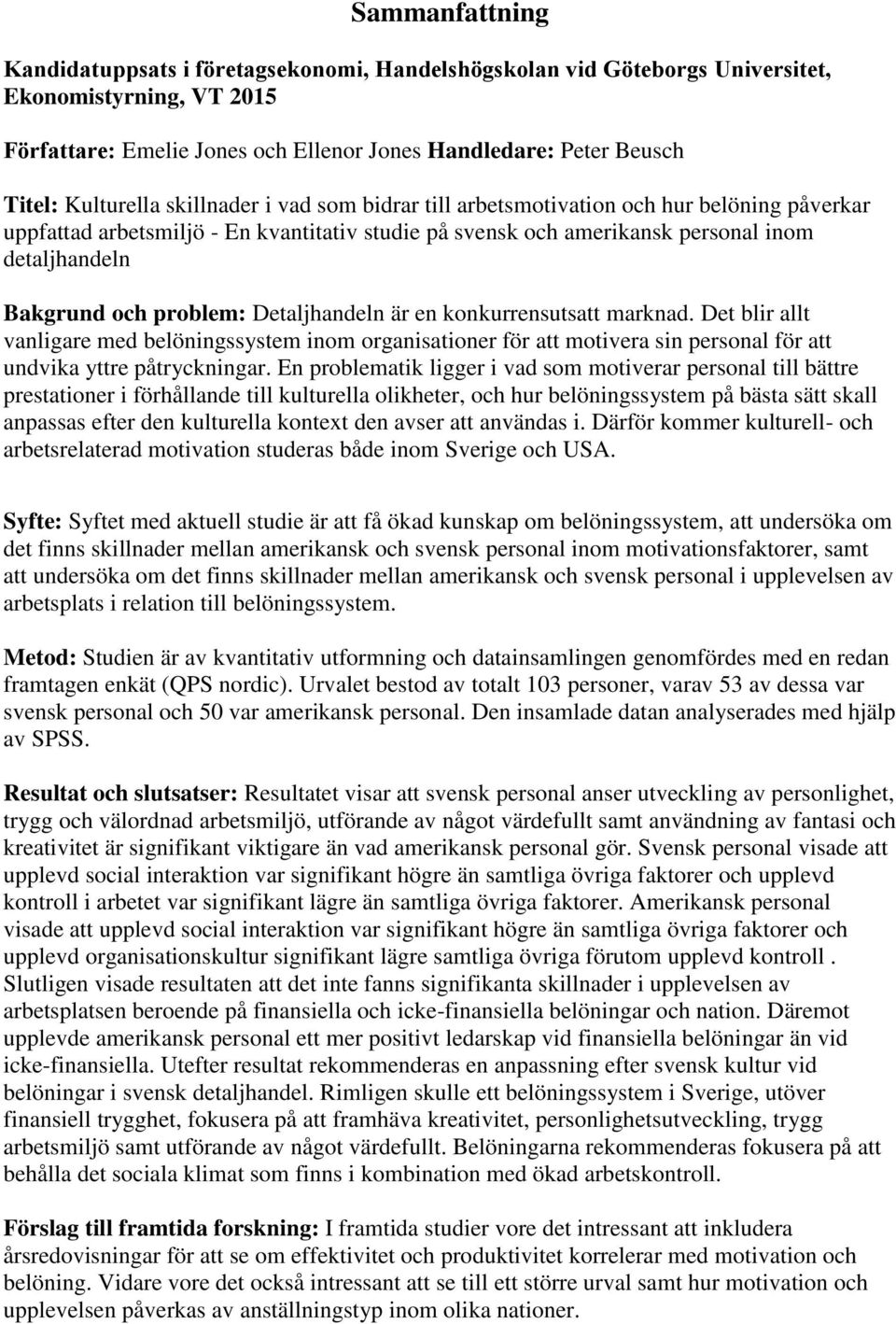 Det blir allt vanligare med belöningssystem inom organisationer för att motivera sin personal för att undvika yttre påtryckningar.