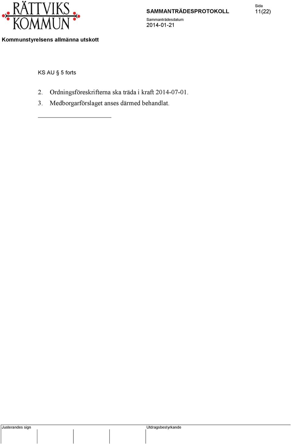 träda i kraft 2014-07-01. 3.