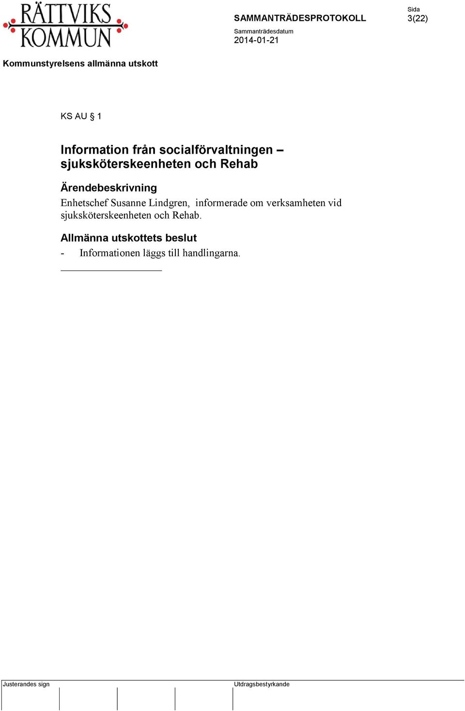 informerade om verksamheten vid sjuksköterskeenheten och