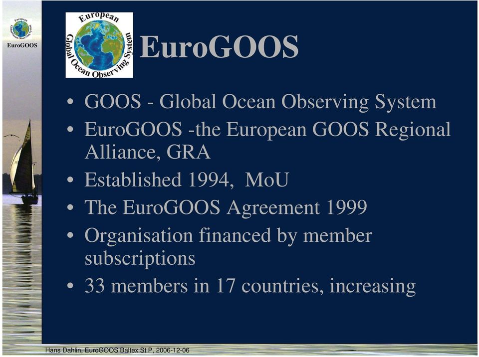 1994, MoU The EuroGOOS Agreement 1999 Organisation