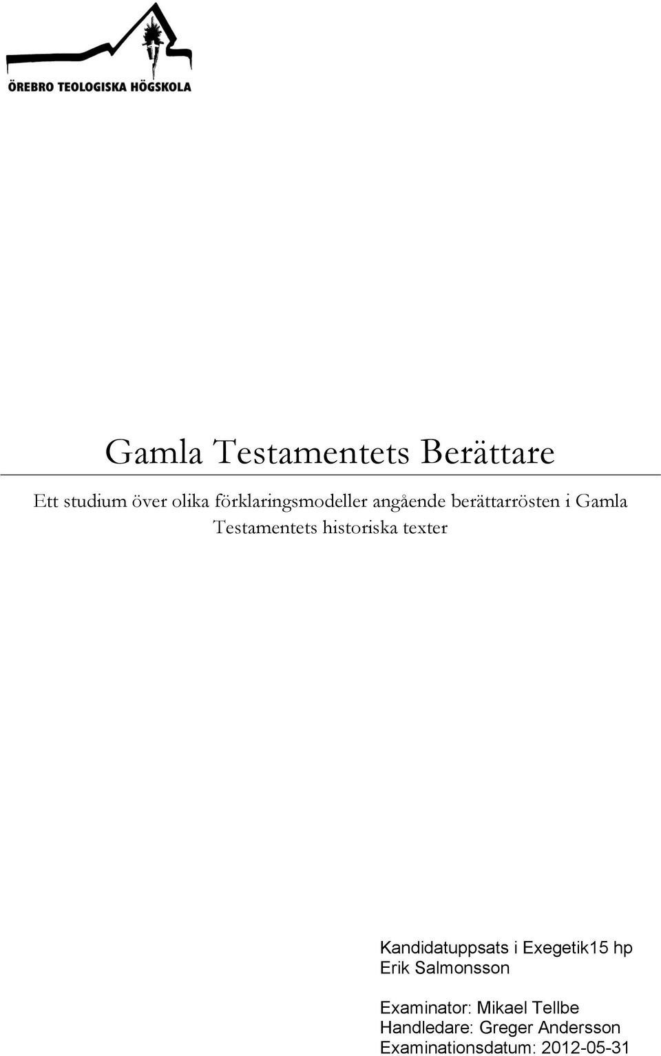 historiska texter Kandidatuppsats i Exegetik15 hp Erik Salmonsson