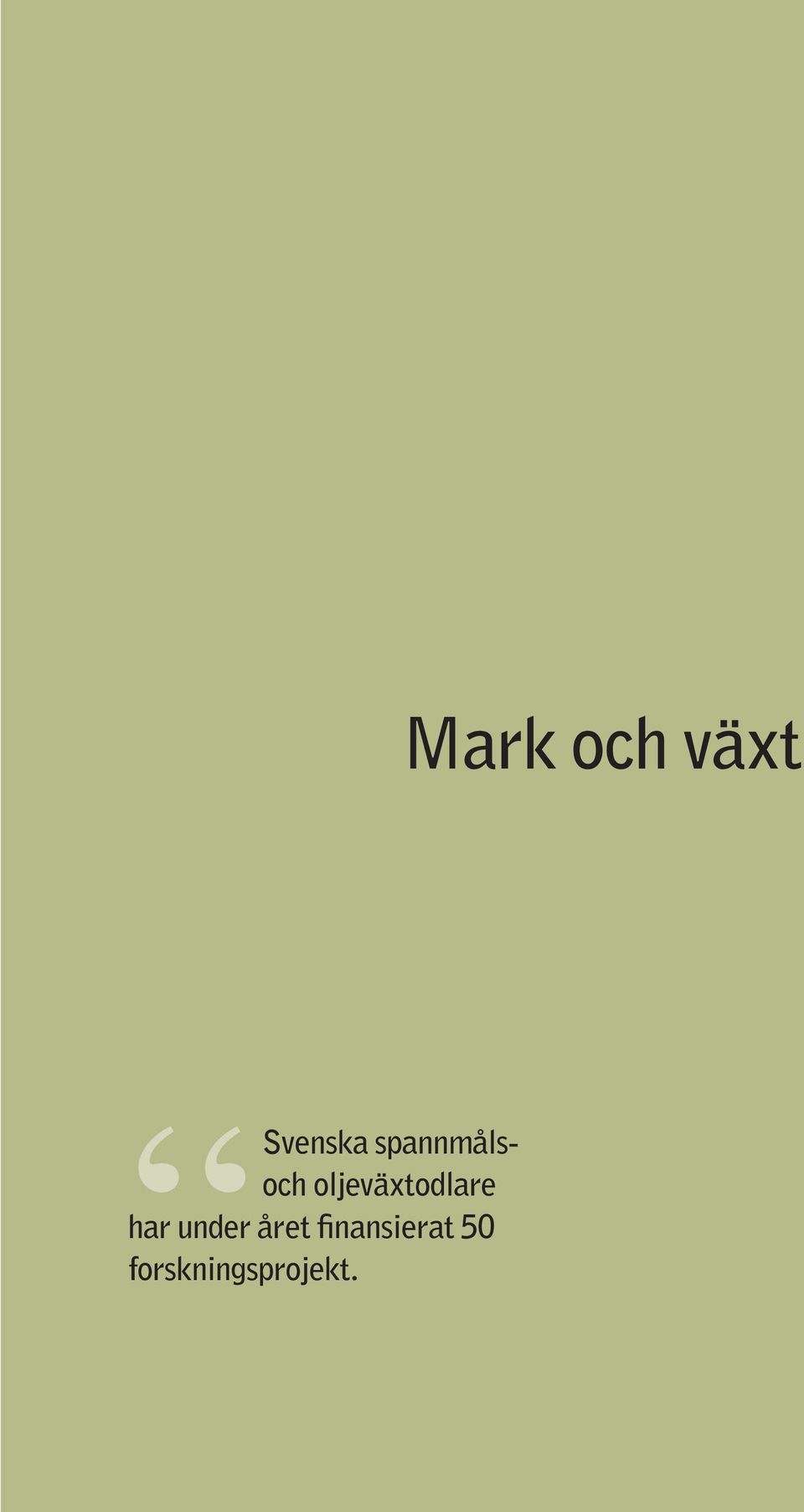 oljeväxtodlare har under