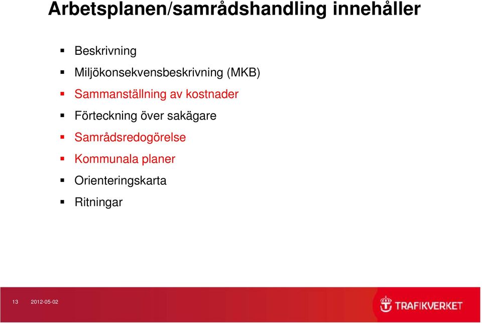 kostnader Förteckning över sakägare Samrådsredogörelse