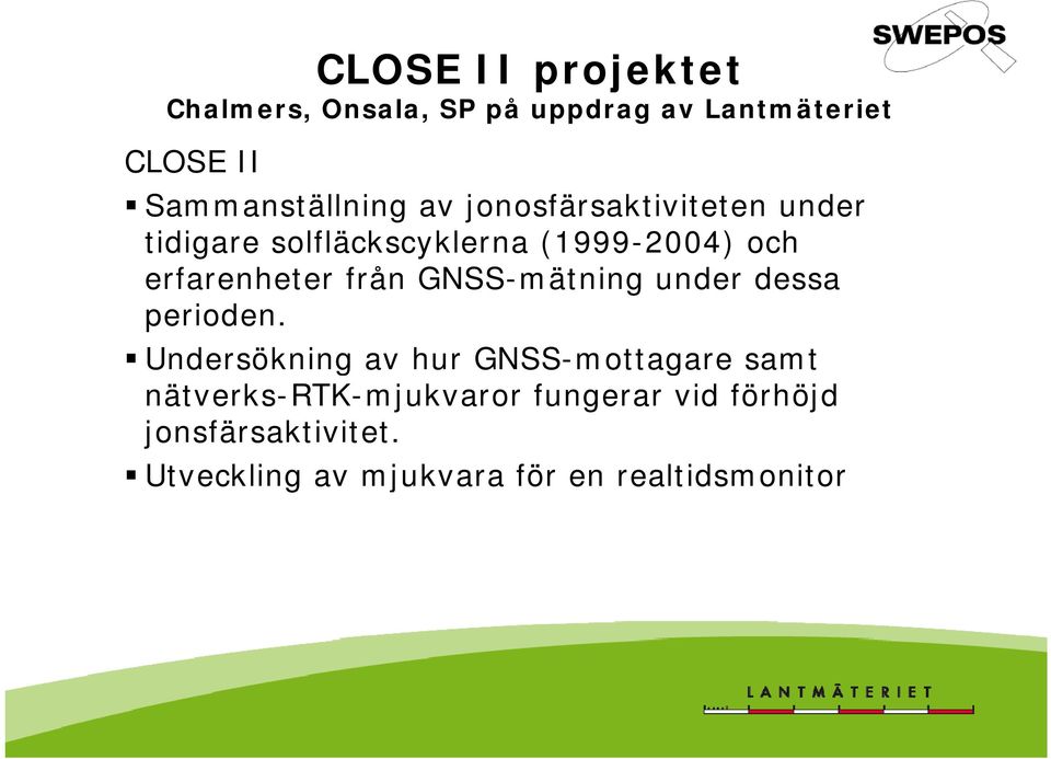 GNSS-mätning under dessa perioden.