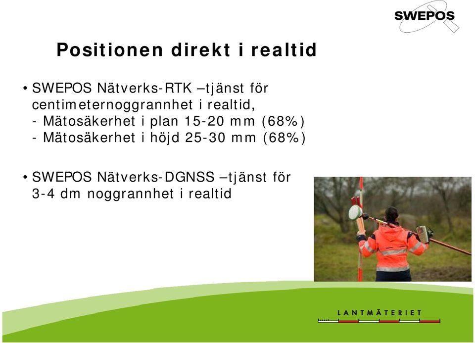 plan 15-20 mm (68%) - Mätosäkerhet i höjd 25-30 mm (68%)