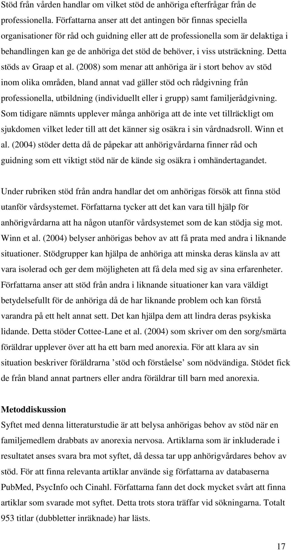 utsträckning. Detta stöds av Graap et al.