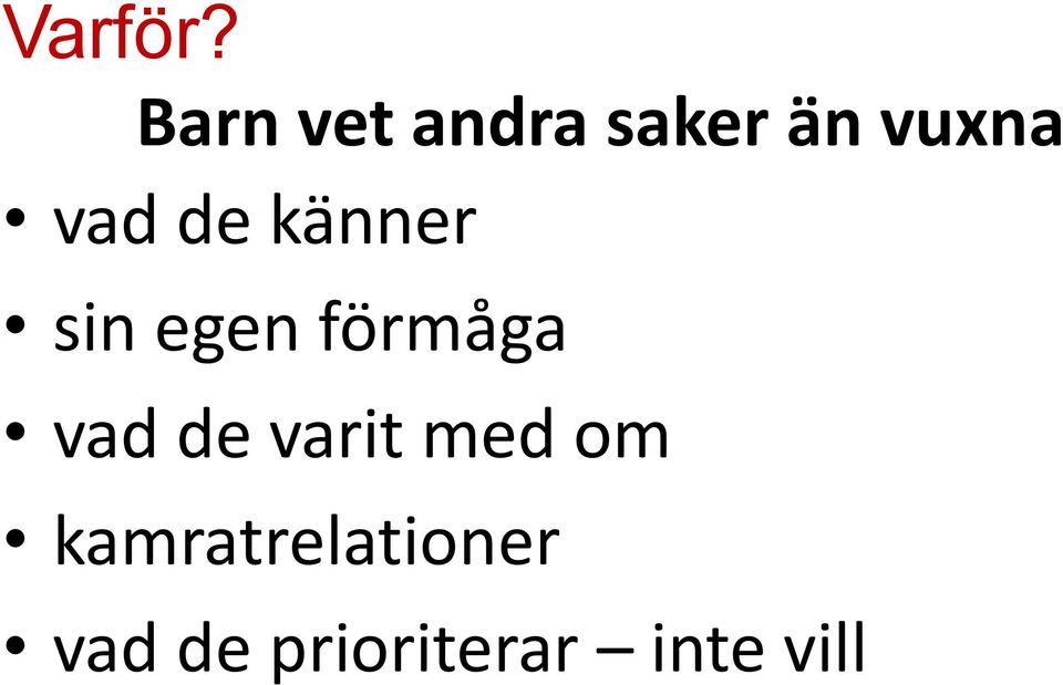 de känner sin egen förmåga vad de