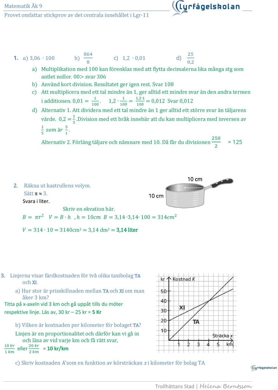 Att dividera med ett tal mindre än 1 ger alltid ett större svar än täljarens värde. 0,2 =.Division med ett bråk innebär att du kan multiplicera med inversen av. Alternativ 2.