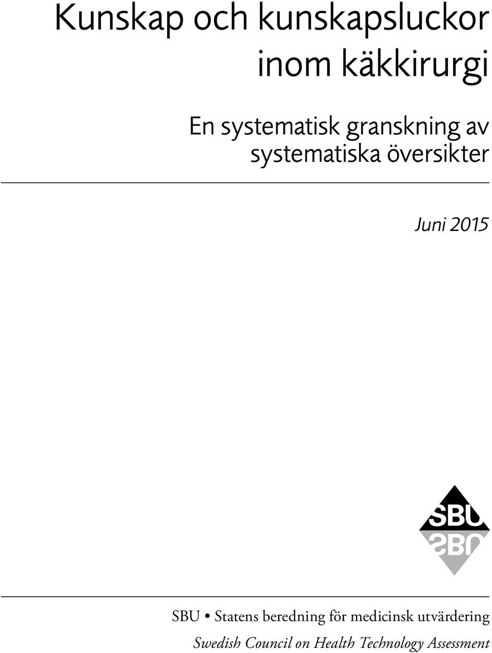 Juni 2015 SBU Statens beredning för medicinsk