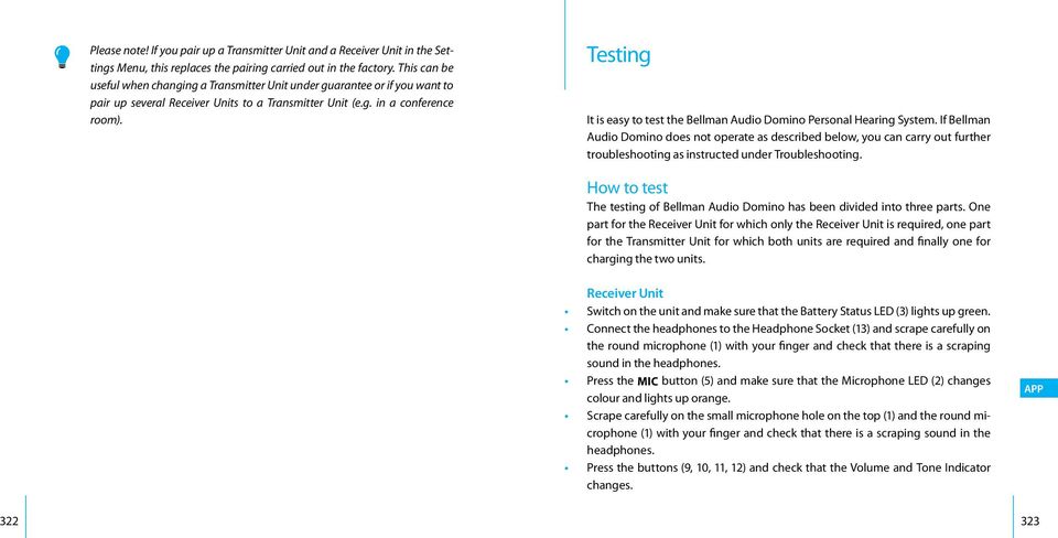 Testing It is easy to test the Bellman Audio Domino Personal Hearing System.
