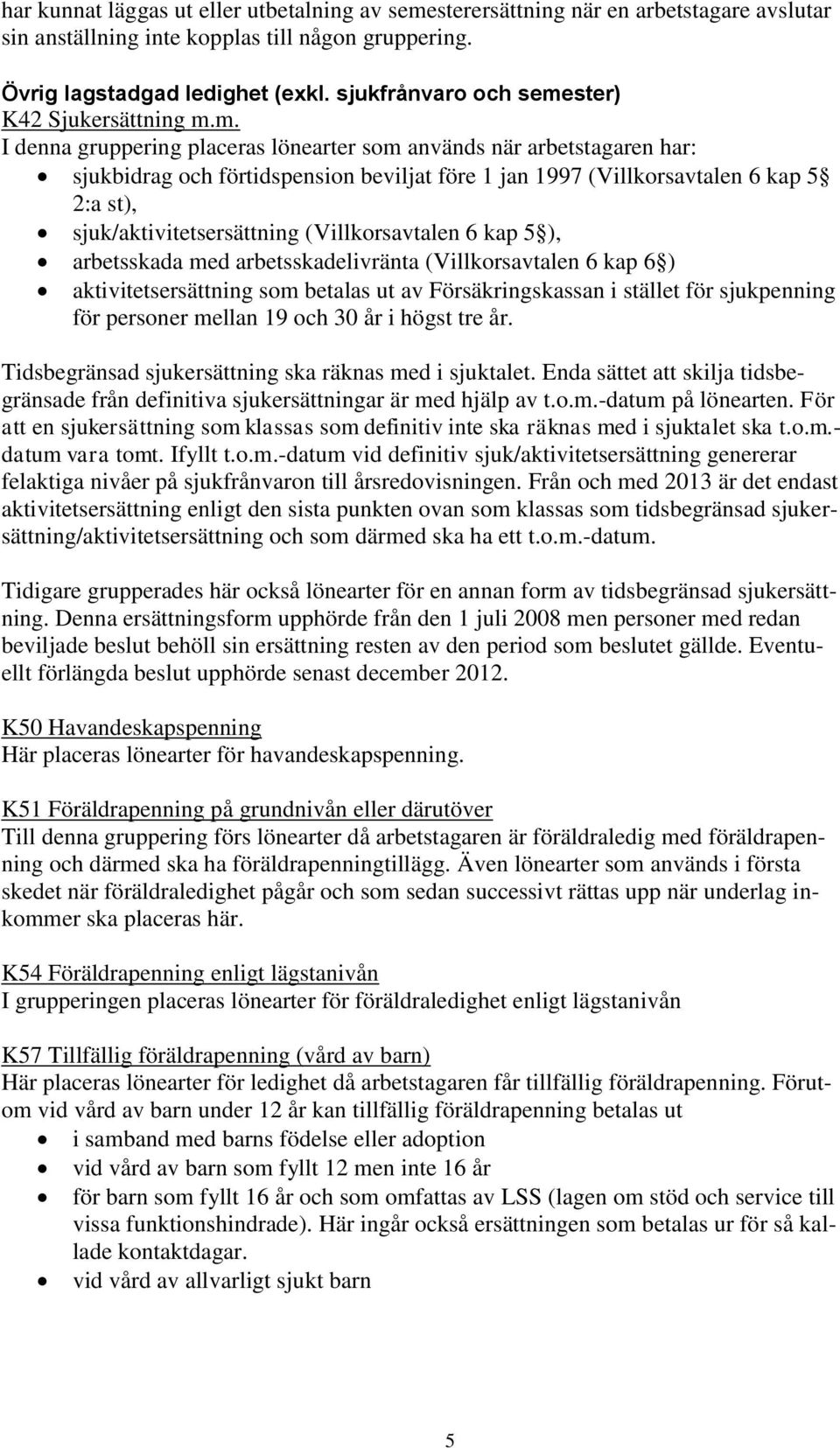 ster) K42 Sjukersättning m.