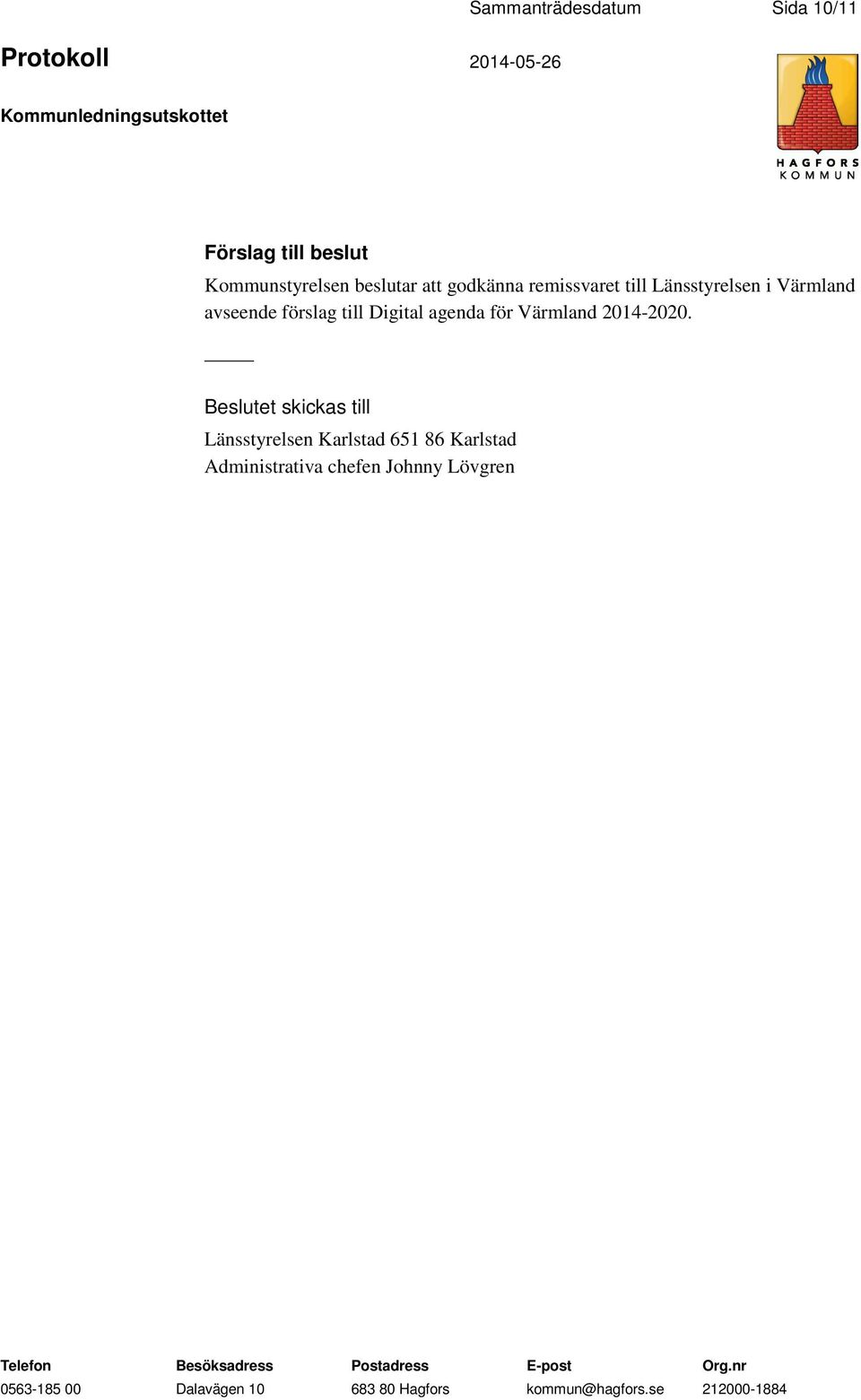 avseende förslag till Digital agenda för Värmland 2014-2020.
