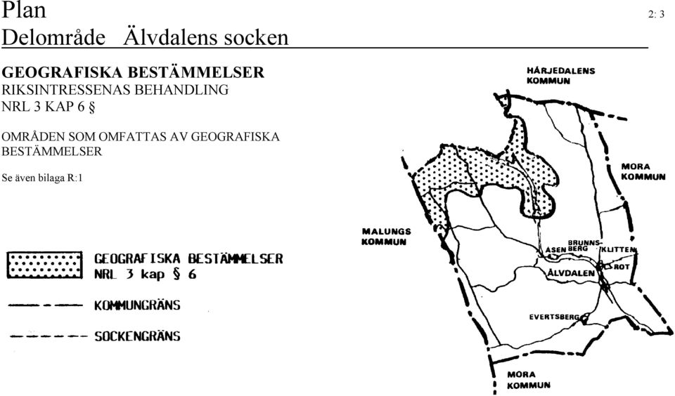 KAP 6 OMRÅDEN SOM OMFATTAS AV