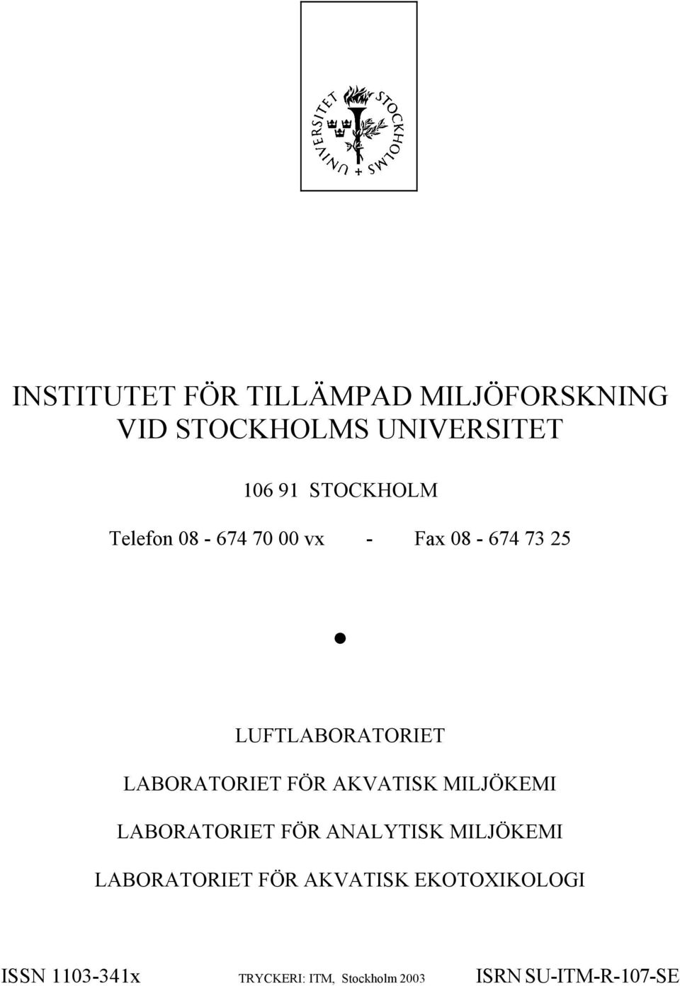 LABORATORIET FÖR AKVATISK MILJÖKEMI LABORATORIET FÖR ANALYTISK MILJÖKEMI