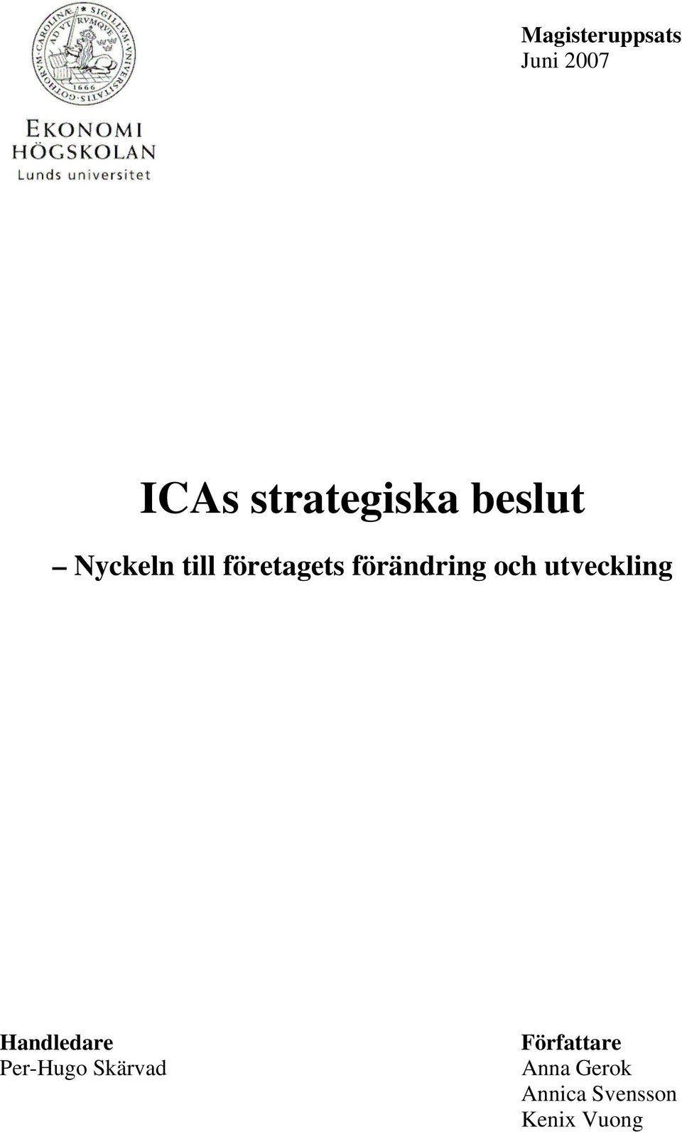 och utveckling Handledare Per-Hugo Skärvad