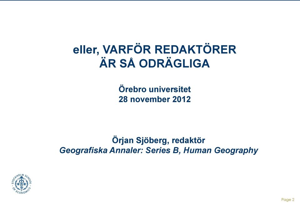 november 2012 Örjan Sjöberg, redaktör