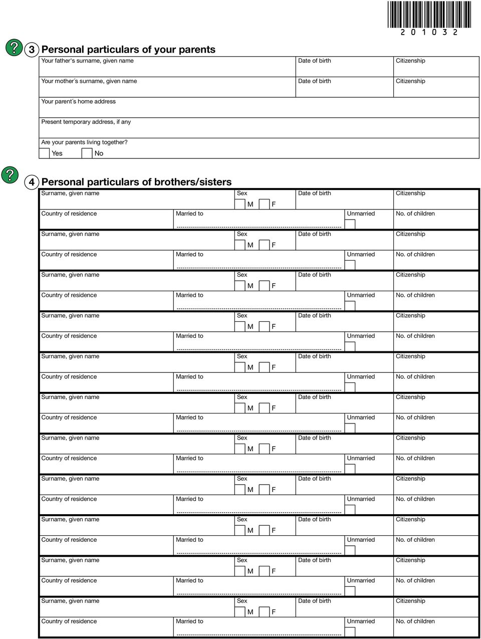 Citizenship Your parent s home address Present temporary address, if any