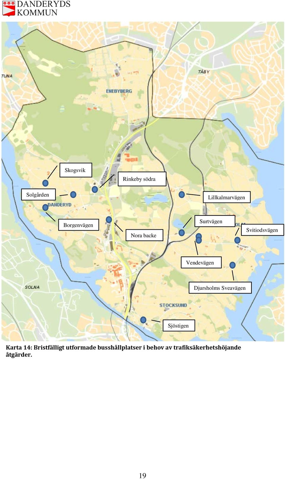 Djursholms Sveavägen Sjöstigen Karta 14: Bristfälligt