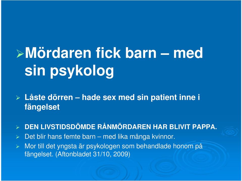PAPPA. Det blir hans femte barn med lika många kvinnor.