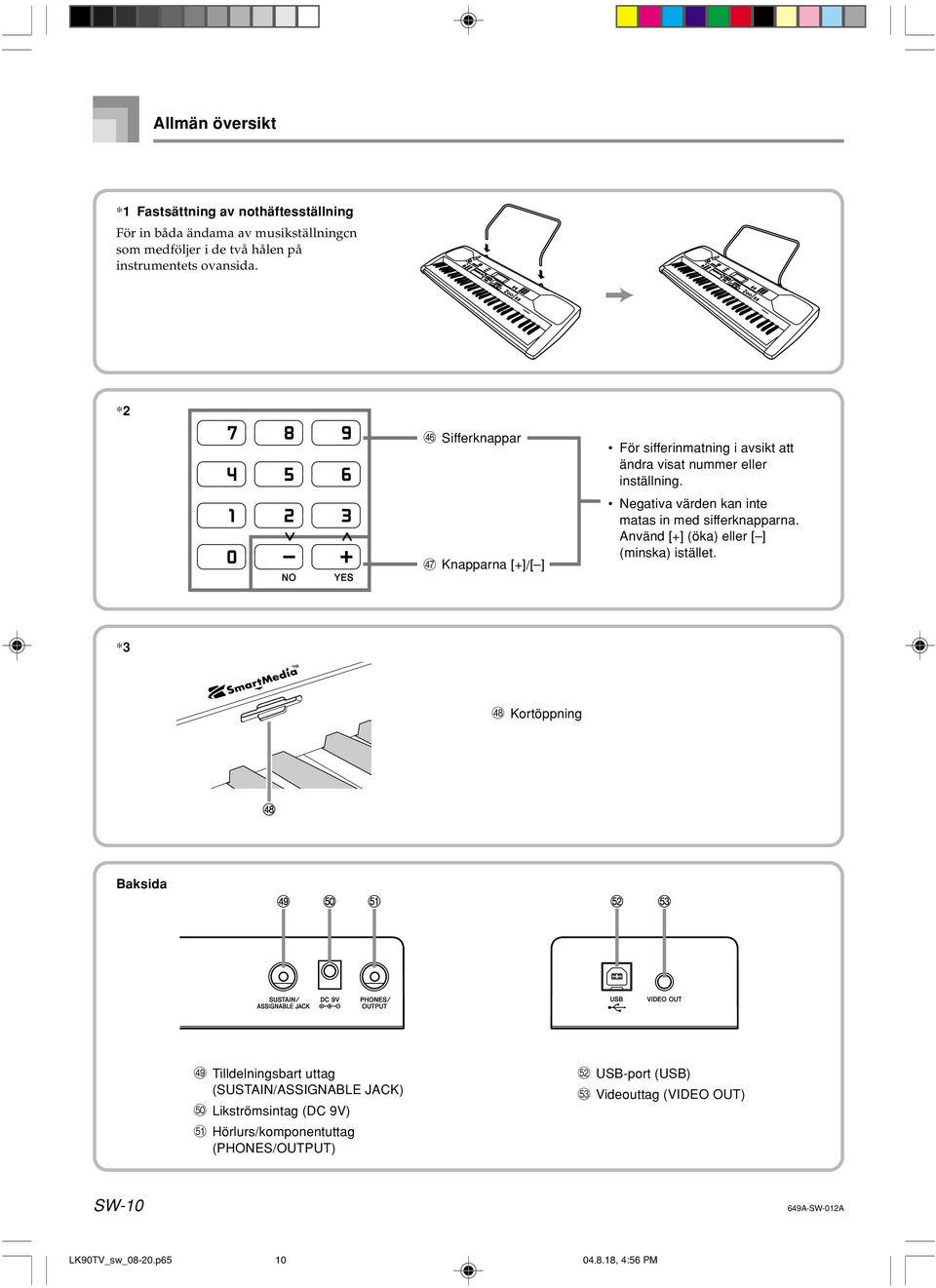 Negativa värden kan inte matas in med sifferknapparna. Använd [+] (öka) eller [ ] (minska) istället.