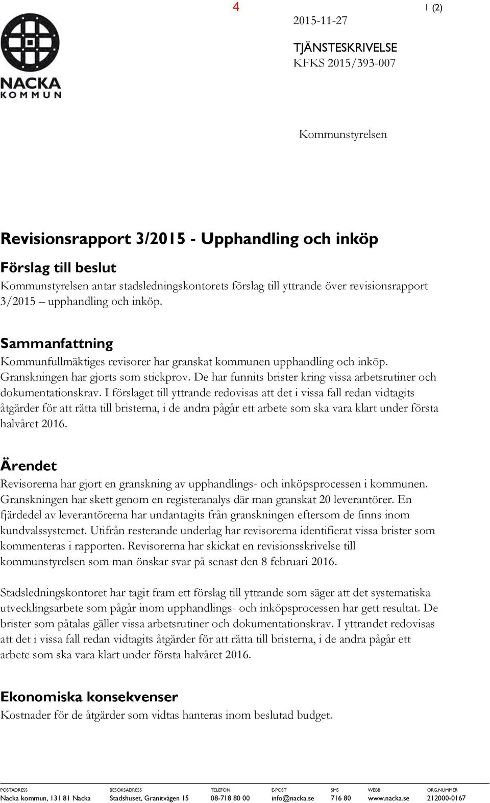 De har funnits brister kring vissa arbetsrutiner och dokumentationskrav.