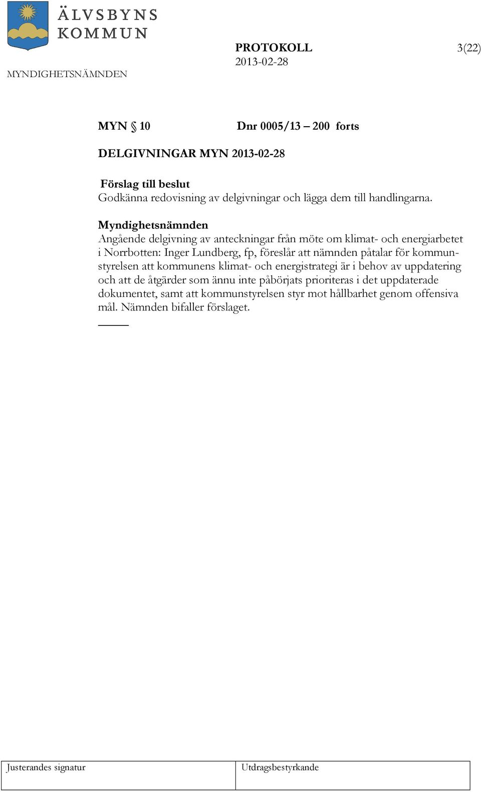 Myndighetsnämnden Angående delgivning av anteckningar från möte om klimat- och energiarbetet i Norrbotten: Inger Lundberg, fp, föreslår att