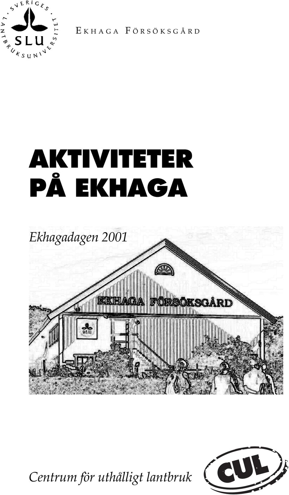 EKHAGA Ekhagadagen 2001