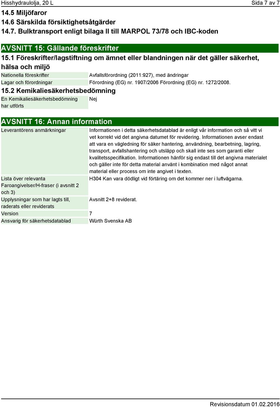 (EG) nr. 1907/2006 Förordning (EG) nr. 1272/2008. 15.