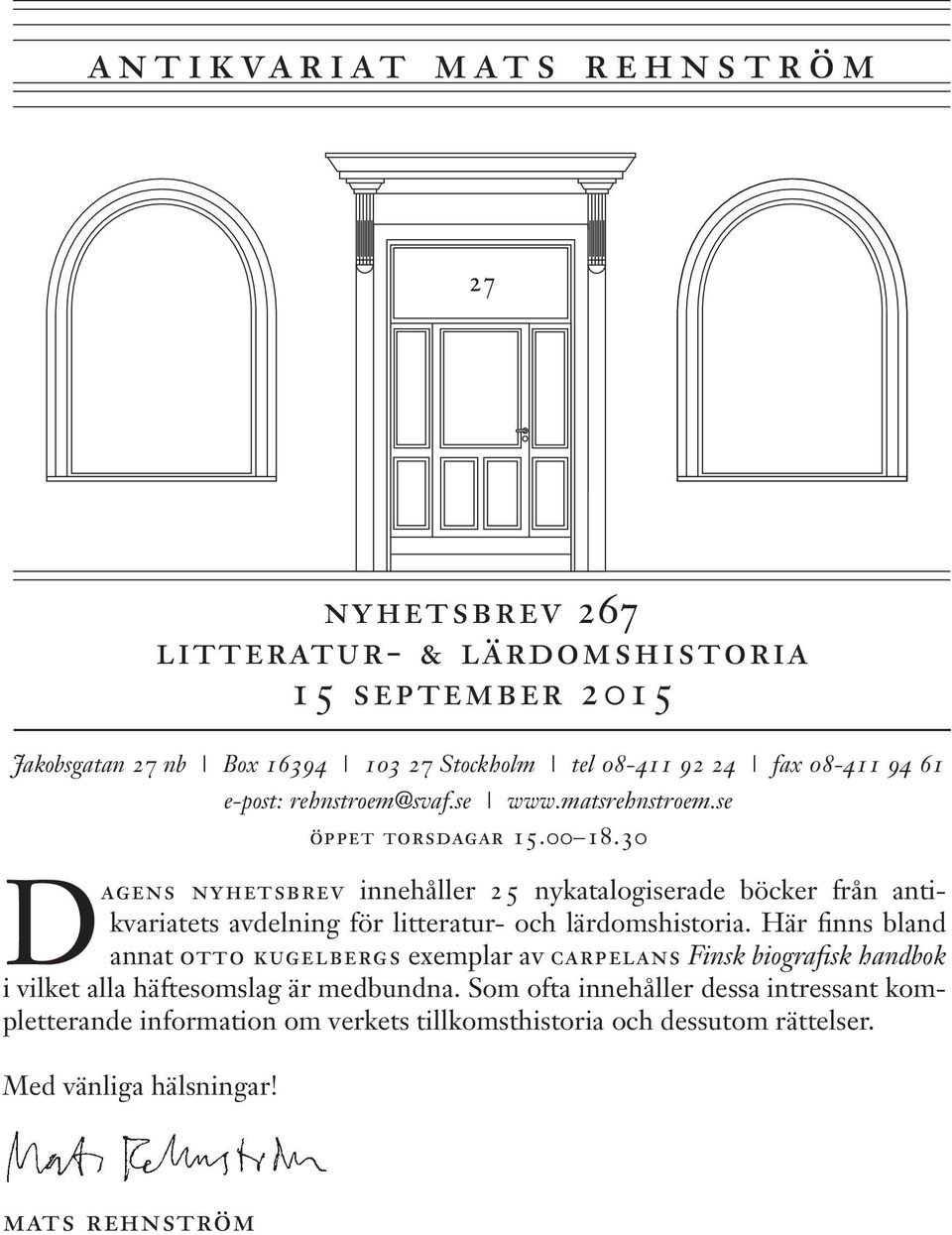 30 Dagens nyhetsbrev innehåller 25 nykatalogiserade böcker från antikvariatets avdelning för litteratur- och lärdomshistoria.