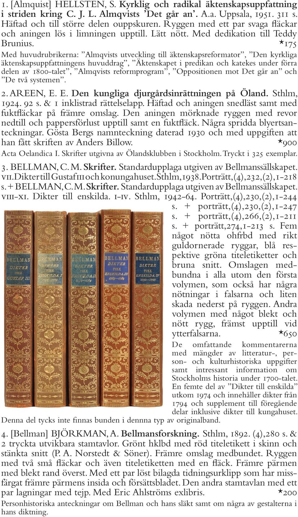 *175 Med huvudrubrikerna: Almqvists utveckling till äktenskapsreformator, Den kyrkliga äktenskapsuppfattningens huvuddrag, Äktenskapet i predikan och katekes under förra delen av 1800-talet,