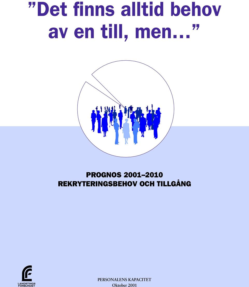 REKRYTERINGSBEHOV OCH